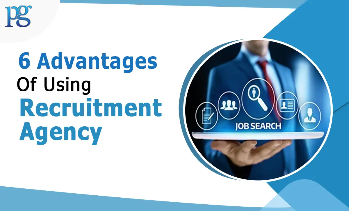 Read more about the article 6 Advantages of Using a Recruitment Agency