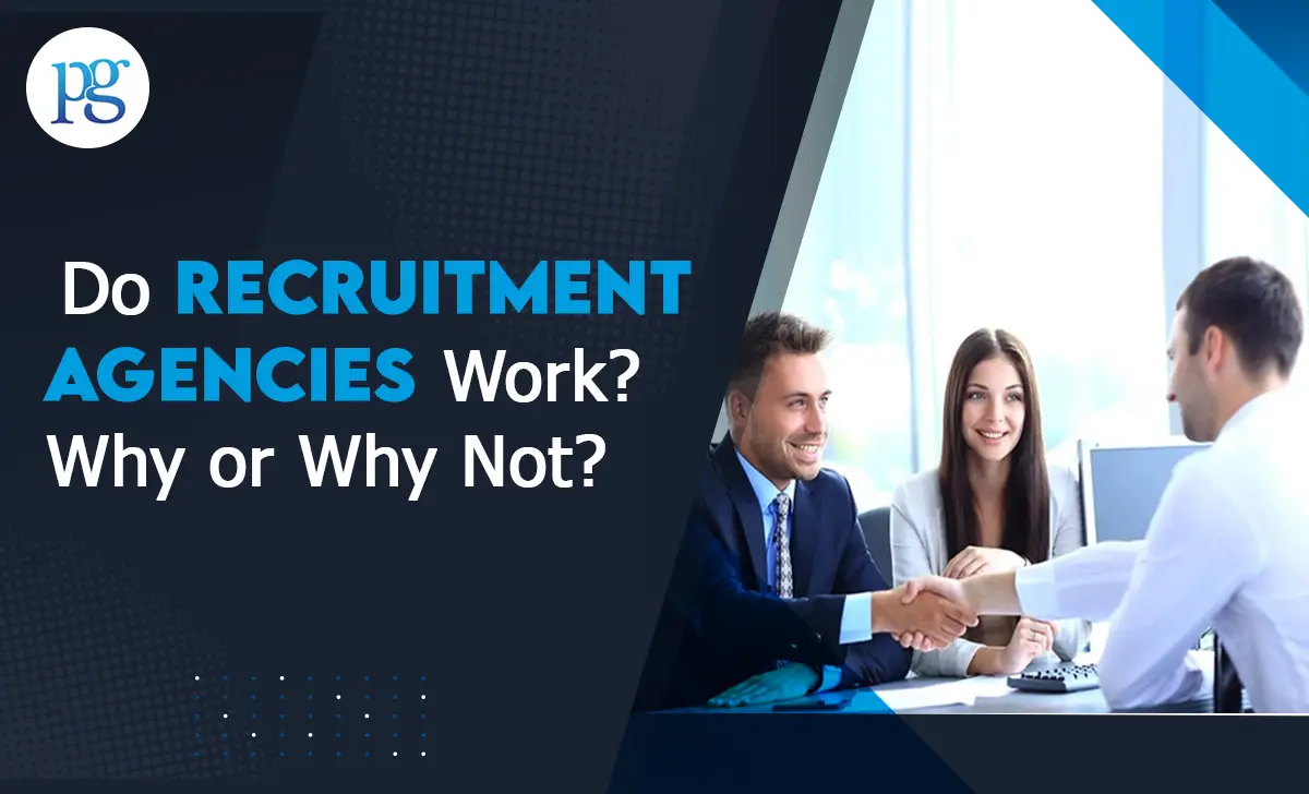 Read more about the article Do Recruitment Agencies Work? Why or Why Not?